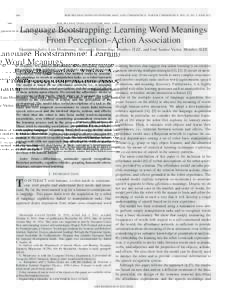 660  IEEE TRANSACTIONS ON SYSTEMS, MAN, AND CYBERNETICS—PART B: CYBERNETICS, VOL. 42, NO. 3, JUNE 2012 Language Bootstrapping: Learning Word Meanings From Perception–Action Association