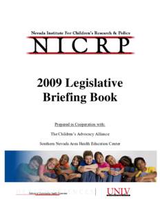 2009 Legislative Briefing Book Prepared in Cooperation with: The Children’s Advocacy Alliance Southern Nevada Area Health Education Center