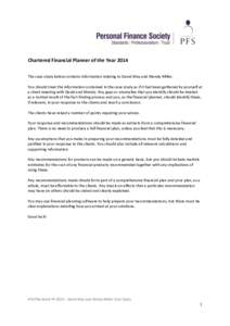 Chartered Financial Planner of the Year 2014 The case study below contains information relating to David Way and Wendy Miller. You should treat the information contained in the case study as if it had been gathered by yo
