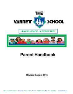 Parent Handbook  Revised AugustSouth Willow Drive | Houston , Texas 77035 | Phone:  | Fax:  | www.varnett.org