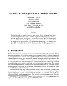 Toward Practical Applications of Software Synthesis Douglas R. Smith Cordell C. Green Kestrel Institute 3260 Hillview Avenue Palo Alto, California 94304