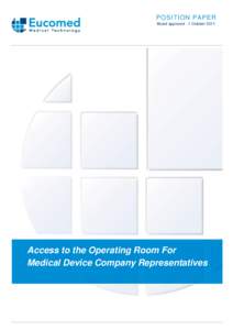 POSITION PAPER Board approved - 1 October 2011 Access to the Operating Room For Medical Device Company Representatives