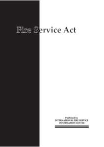 Fire Service Act  Published by INTERNATIONAL FIRE SERVICE INFORMATION CENTER
