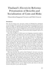Thailand’s Electricity Reforms: Privatization of Benefits and Socialization of Costs and Risks Chuenchom Sangarasri Greacen and Chris Greacen Introduction Over the last dozen years, electricity reform in Thailand has u