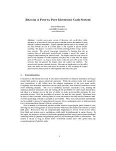 Bitcoin: A Peer-to-Peer Electronic Cash System Satoshi Nakamoto  www.bitcoin.org  Abstract. A purely peer-to-peer version of electronic cash would allow online