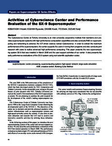 Papers on Supercomputer SX Series Effects  Activities of Cyberscience Center and Performance Evaluation of the SX-9 Supercomputer KOBAYASHI Hiroaki, EGAWA Ryusuke, OKABE Kouki, ITO Eiichi, OIZUMI Kenji Abstract