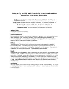 Comparing faculty and community assessors interview scores for oral health applicants. Mrs Suzanne Gardner, School of Dentistry, The University of Adelaide, South Australia Dr Rati Lalloo, Australian Centre for Populatio