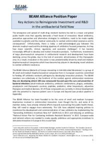 BEAM Alliance Position Paper Key Actions to Reinvigorate Investment and R&D in the antibacterial field Now The emergence and spread of multi-drug resistant bacteria has led to a major and global public health crisis that