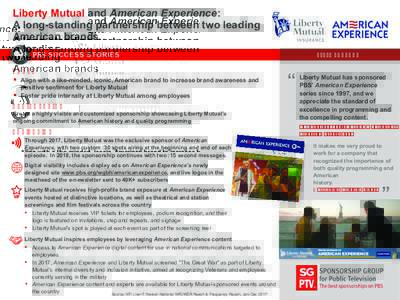 Liberty Mutual and American Experience: A long-standing partnership between two leading American brands 1997– PRESENT  GOALS