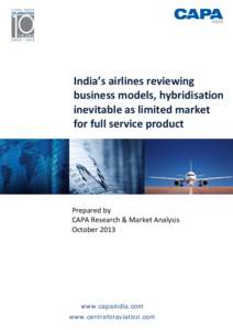 INDIA  India’s airlines reviewing  business models, hybridisation  inevitable as limited market        for full service product    
