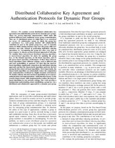 1  Distributed Collaborative Key Agreement and Authentication Protocols for Dynamic Peer Groups Patrick P. C. Lee, John C. S. Lui, and David K. Y. Yau