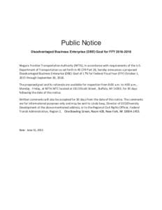 Public Notice Disadvantaged Business Enterprise (DBE) Goal for FFY 	
   Niagara	
  Frontier	
  Transportation	
  Authority	
  (NFTA),	
  in	
  accordance	
  with	
  requirements	
  of	
  the	
  U.S.
