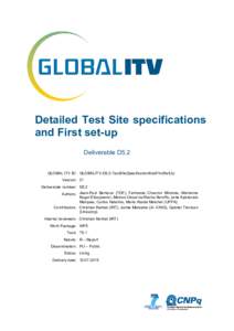 Digital television / Hybrid Broadcast Broadband TV / ABNT NBR 15606 / Digital terrestrial television / Ginga / ISDB / Interactive television / Digital Video Broadcasting / Specification / Requirement