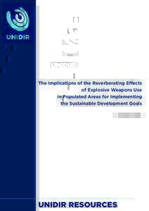 The Implications of the Reverberating Effects of Explosive Weapons Use in Populated Areas for Implementing the Sustainable Development Goals Christina Wille