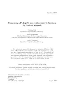 Report no[removed]Computing Aα, log(A) and related matrix functions by contour integrals Nicholas Hale Oxford University Computing Laboratory