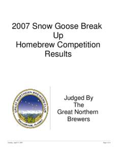 2007 Snow Goose Break Up Homebrew Competition Results  Judged By
