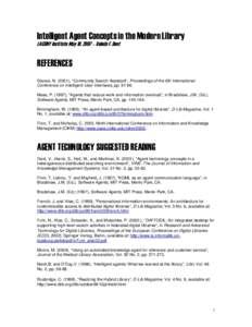 Intelligent Agent Concepts in the Modern Library LACUNY Institute May 18, 2007 – Valeda F. Dent REFERENCES Glance, N), “Community Search Assistant”, Proceedings of the 6th International Conference on Intelli