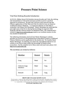 Pressure Point Science Vital Point Striking (Kyusho) Introduction At D.S.S.I., Shihan Sensei DeValentino stresses Kyusho and Tuite, the striking and manipulation of vital points (pressure points) as part of a practical a