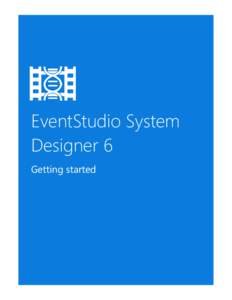 EventStudio System Designer 6 Getting started GETTING STARTED WITH EVENTSTUDIO