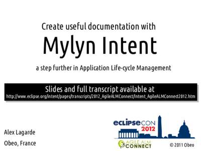 Create useful documentation with  Mylyn Intent a step further in Application Life-cycle Management  Slides