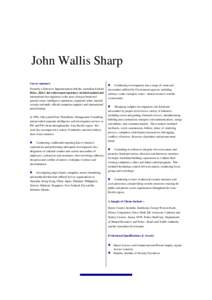 John Wallis Sharp Career summary Formerly a Detective Superintendent with the Australian Federal Police, John’s law enforcement experience included national and international investigations in the areas of major fraud 