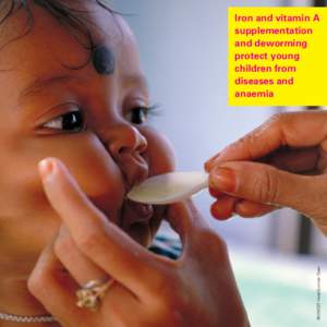 ©UNICEF India/Gurinder Osan  Iron and vitamin A supplementation and deworming protect young
