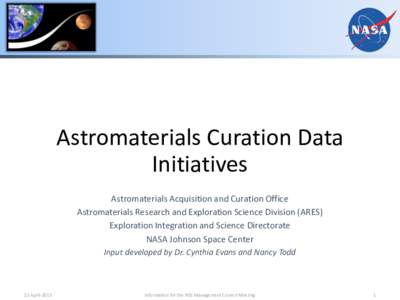 Astromaterials Curation Data Initiatives Astromaterials Acquisition and Curation Office Astromaterials Research and Exploration Science Division (ARES) Exploration Integration and Science Directorate NASA Johnson Space C