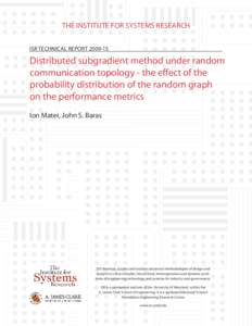 The InsTITuTe for sysTems research Isr TechnIcal rePorT[removed]Distributed subgradient method under random communication topology - the effect of the probability distribution of the random graph