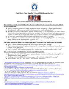 Fact Sheet: Pain-Capable Unborn Child Protection Act  Pictures of unborn children at 20 weeks/5 months of pregnancy from WebMD.com This legislation protects unborn children after 20 weeks, or 5 months of pregnancy, based