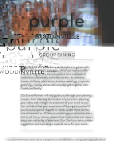 WOODINVILLLE GROUP DINING P  urple Café and Wine Bar is an ideal place to gather with