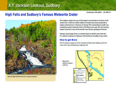 A.Y. Jackson Lookout, Sudbury High Falls and Sudbury’s Famous Meteorite Crater Coordinates (46.58841o –81.38013o)  The Sudbury region has one of the largest concentrations of mines in the