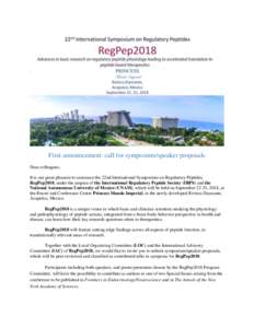 First announcement: call for symposium/speaker proposals Dear colleagues, It is our great pleasure to announce the 22nd International Symposium on Regulatory Peptides, RegPep2018, under the auspice of the International R