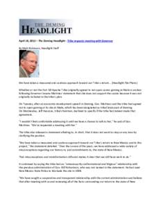 April 18, 2012 – The Deming Headlight - Tribe requests meeting with Governor By Matt Robinson, Headlight Staff We have taken a measured and cautious approach toward our Tribe s return... (Headlight File Photo) Whether 