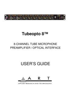 Tubeopto 8™ 8-CHANNEL TUBE MICROPHONE PREAMPLIFIER / OPTICAL INTERFACE USER’S GUIDE