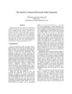 The Need for a Coherent Web Security Policy Framework Jeff Hodges and Andy Steingruebl PayPal, Inc. {Jeff.Hodges,asteingruebl}@PayPal.com Abstract Web-based malware and attacks are proliferating