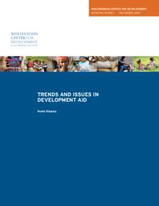 WOLFENSOHN CENTER FOR DEVELOPMENT WORKING PAPER 1 | NOVEMBER 2007 TRENDS AND ISSUES IN DEVELOPMENT AID Homi Kharas