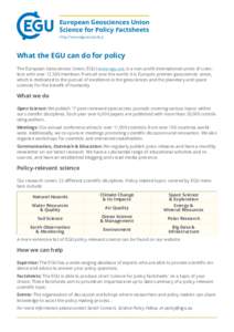 European Geosciences Union Science for Policy Factsheets http://www.egu.eu/policy/ What the EGU can do for policy The European Geosciences Union, EGU (www.egu.eu), is a non-profit international union of scientists with o