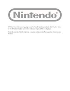 With the internet browser, by using specialised JavaScript, it is possible to obtain button states of the Wii U GamePad, or control how video and images (JPEG) are displayed. Nintendo provides this information as a court