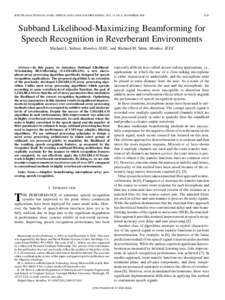 IEEE TRANSACTIONS ON AUDIO, SPEECH, AND LANGUAGE PROCESSING, VOL. 14, NO. 6, NOVEMBERSubband Likelihood-Maximizing Beamforming for Speech Recognition in Reverberant Environments