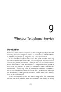 9 Wireless Telephone Service Introduction Wireless cellular mobile telephone service is a high-capacity system for providing direct-dial telephone service to automobiles, and other forms of portable telephones, by using 