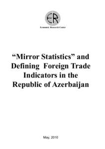 Economic Research Center  “Mirror Statistics” and Defining Foreign Trade Indicators in the Republic of Azerbaijan