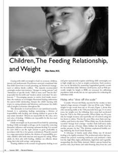 Children,The Feeding Relationship, and Weight Ellyn Satter, M.S. Coping with child overweight is hard on everyone: children, parents and professionals. Practitioners surveyed complained that