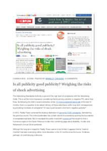 3 MARCH:57AM | POSTED BY BRINSLEY DRESDEN | 0 COMMENTS  Is all publicity good publicity? Weighing the risks of shock advertising The Advertising Standards Authority is proud of the high level of compliance with 