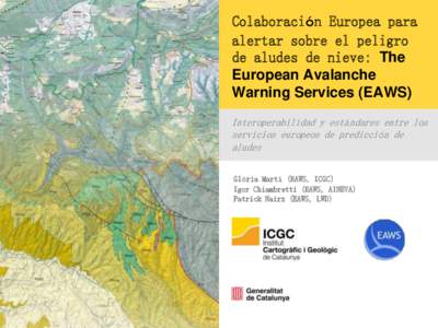 Colaboración Europea para alertar sobre el peligro de aludes de nieve: The European Avalanche Warning Services (EAWS) Interoperabilidad y estándares entre los