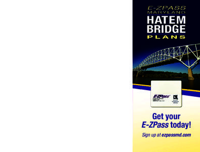Frequently Asked Questions 1. How much do the Hatem Bridge Plans cost? The cost of the E-ZPass Hatem Bridge Plans (both Choice A and B) is $10 per year for unlimited trips. The annual cost will increase to $20 per year o