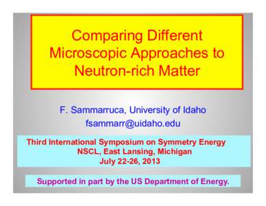 Comparing Different Microscopic Approaches to Neutron-rich Matter F. Sammarruca, University of Idaho  Third International Symposium on Symmetry Energy