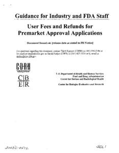 Guidance for Industrv and FDA Staff User Fees and Refunds for Premarket Approval Applications Document Issued on: [release date as stated in FR Notice] For questions regarding this document, contact Thinh Nguyen (CDRH) a