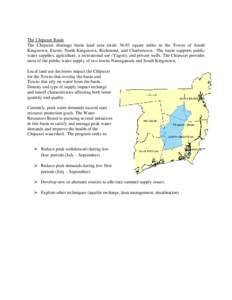 The Chipuxet Basin The Chipuxet drainage basin land area totalssquare miles in the Towns of South Kingstown, Exeter, North Kingstown, Richmond, and Charlestown. The basin supports public water supplies, agricultur