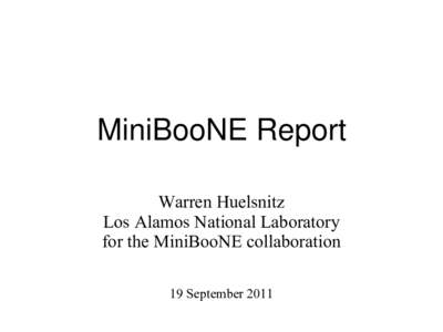 MiniBooNE Report Warren Huelsnitz Los Alamos National Laboratory for the MiniBooNE collaboration 19 September 2011