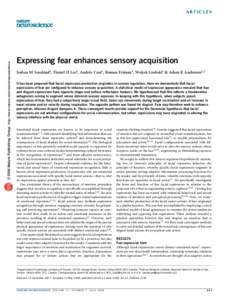 © 2008 Nature Publishing Group http://www.nature.com/natureneuroscience  ARTICLES Expressing fear enhances sensory acquisition Joshua M Susskind1, Daniel H Lee1, Andre´e Cusi1, Roman Feiman1, Wojtek Grabski1 & Adam K A